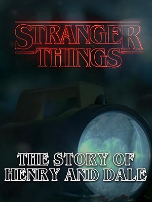 Stranger Things: The Story of Henry and Dale